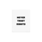 Never Trust Robots Art Print Gallery Image 1