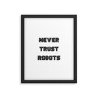Never Trust Robots Framed Art Print Gallery Image 5