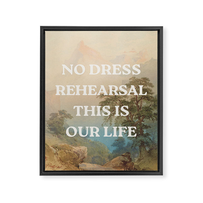 No Dress Rehearsal Framed Canvas Print Gallery Image 1