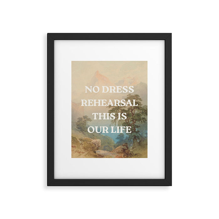 No Dress Rehearsal Framed Art Print Gallery Image 1