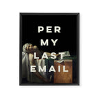 Per My Last Email Framed Canvas Print Gallery Image 6