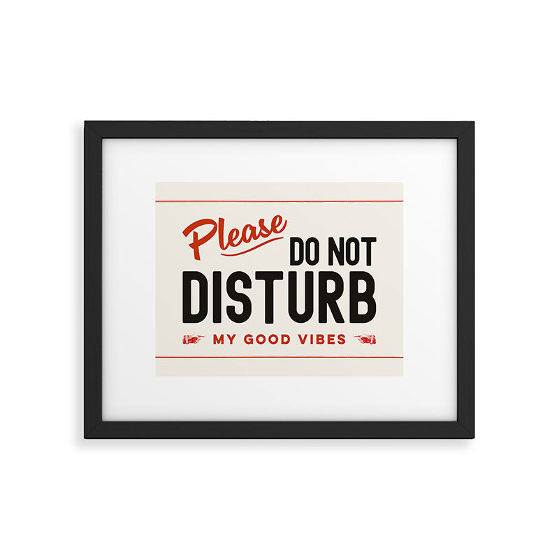 Please Do Not Disturb My Good Vibes Framed Art Print Gallery Image 5