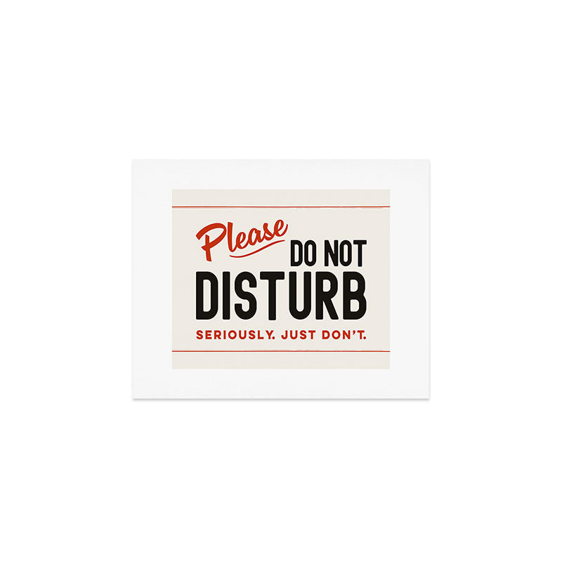 Please Do Not Disturb. Seriously Just Don't. Funny Office Art Print Gallery Image 1