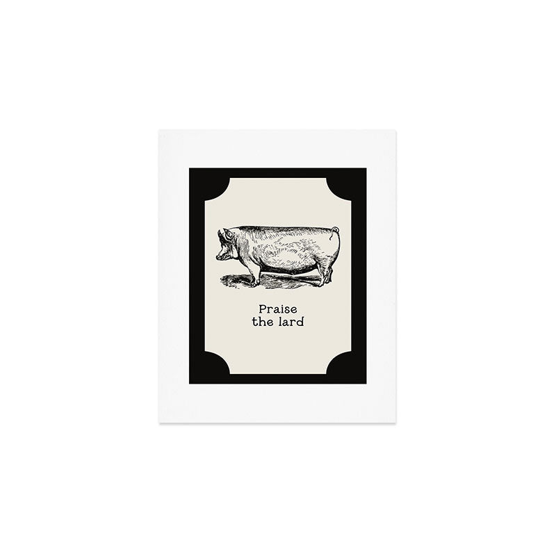 Praise the Lard Art Print Gallery Image 1