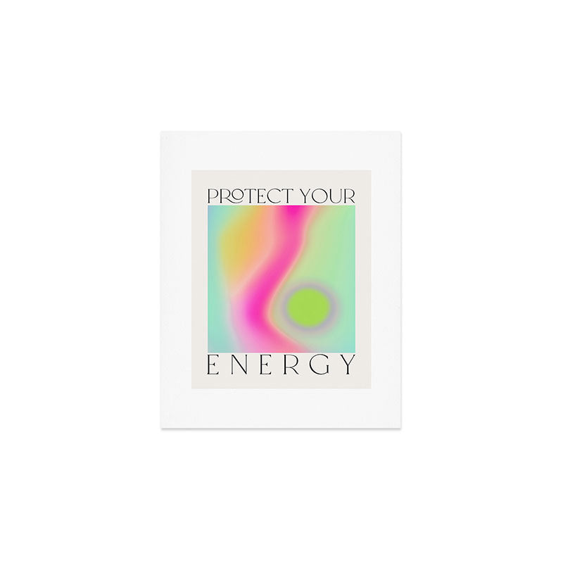 Protect Your Energy Art Print Gallery Image 1