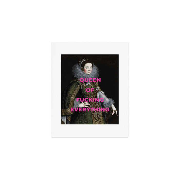 Queen of Fucking Everything - Feminist Art Print Gallery Image 1