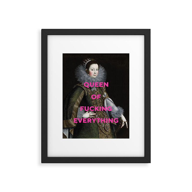 Queen of Fucking Everything - Feminist Framed Art Print Gallery Image 5