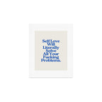 Self Love - Funny Inspirational Quote, Blue Typography Art Print Gallery Image 1