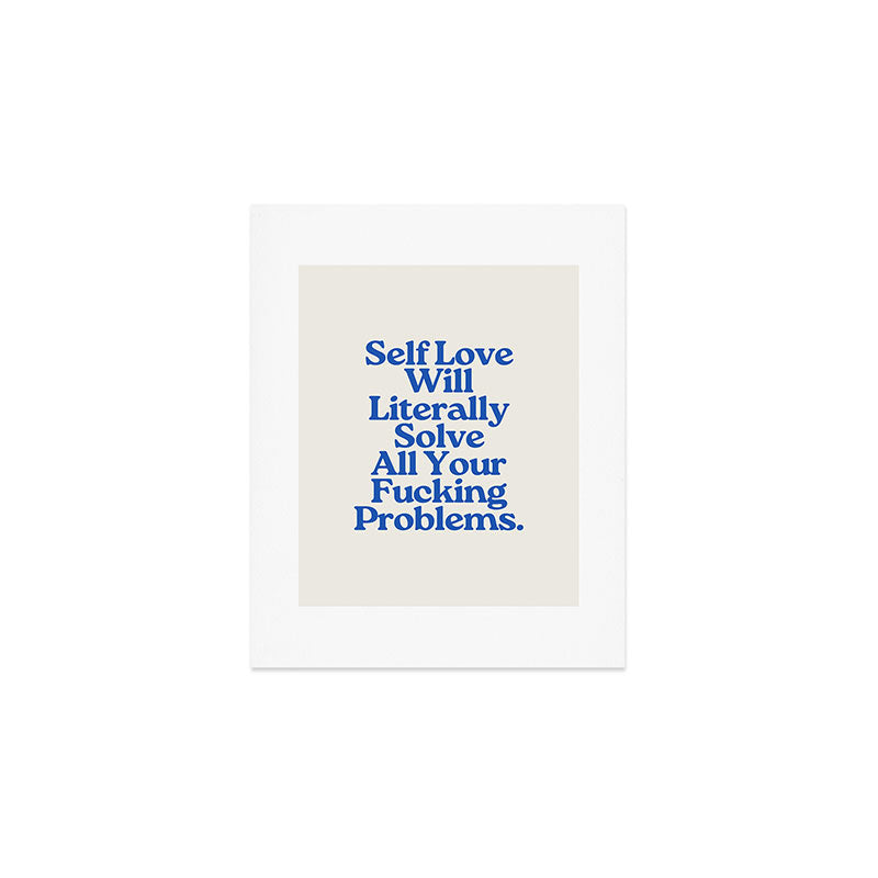 Self Love - Funny Inspirational Quote, Blue Typography Art Print Gallery Image 1