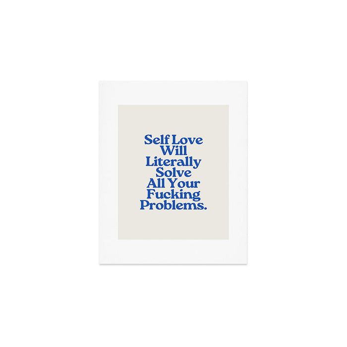 Self Love - Funny Inspirational Quote, Blue Typography Art Print Gallery Image 1