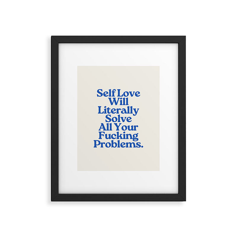 Self Love - Funny Inspirational Quote, Blue Typography Framed Art Print Gallery Image 4
