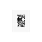 Some Days I Need The Music - Black and White Art Print Gallery Image 1