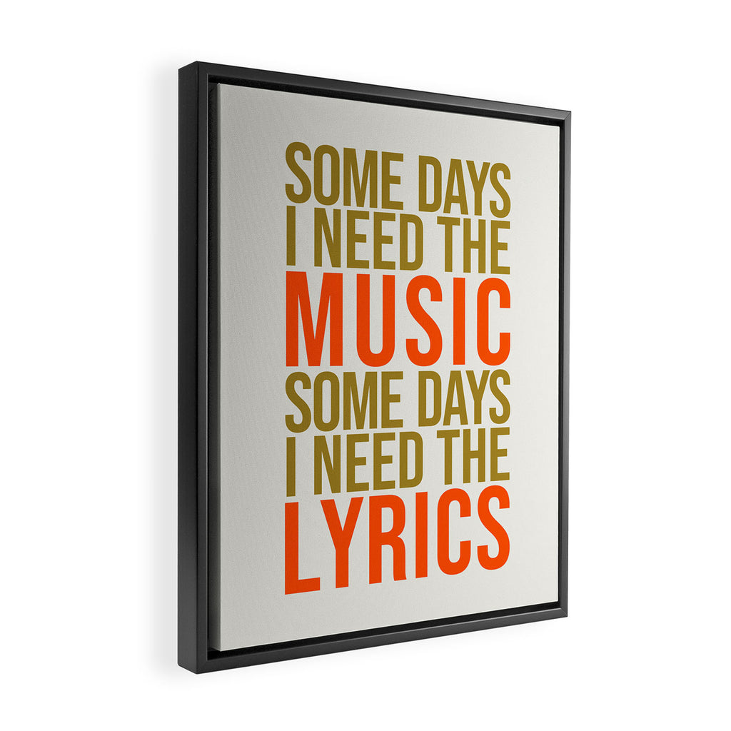 Some Days I Need The Music Framed Canvas Print Gallery Image 2
