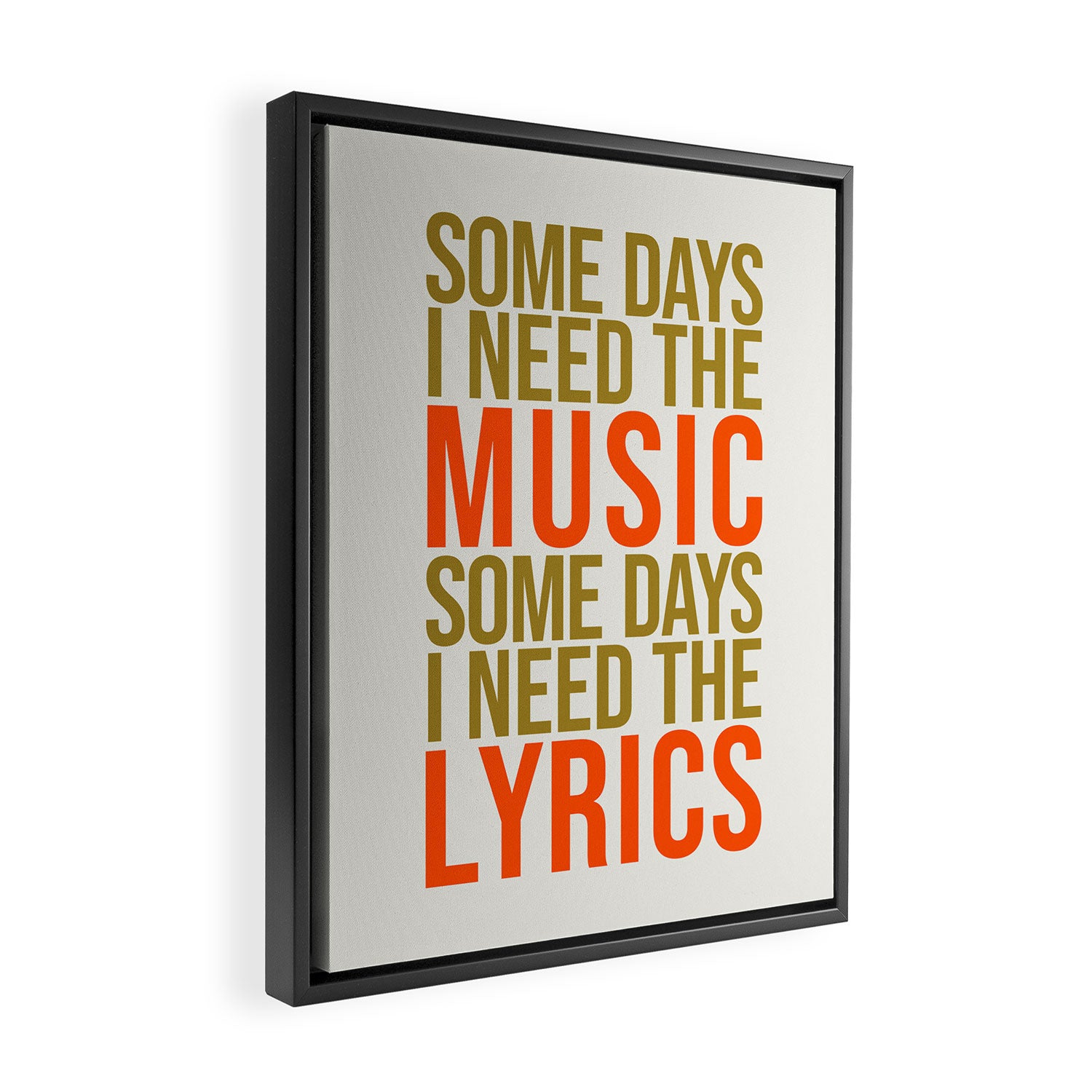 Some Days I Need The Music Framed Canvas Print Gallery Image 2