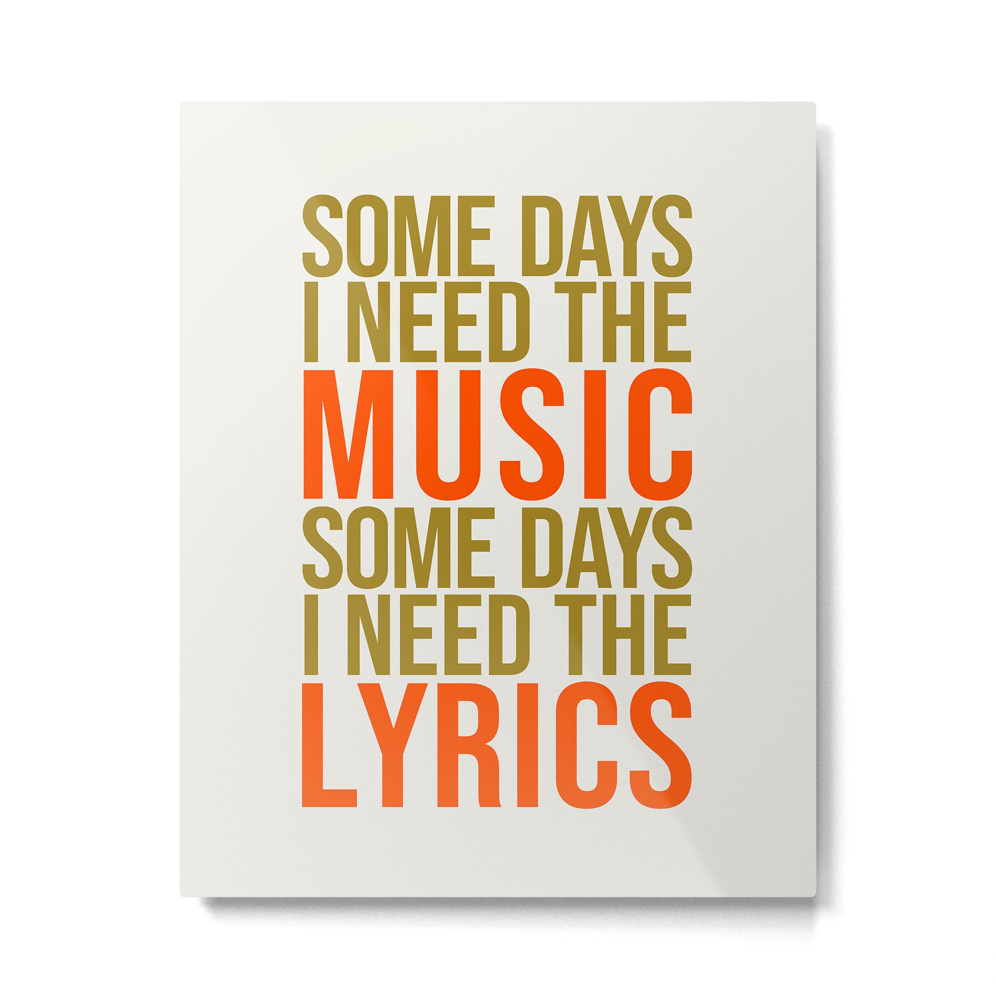 Some Days I Need The Music Metal Print Gallery Image 4