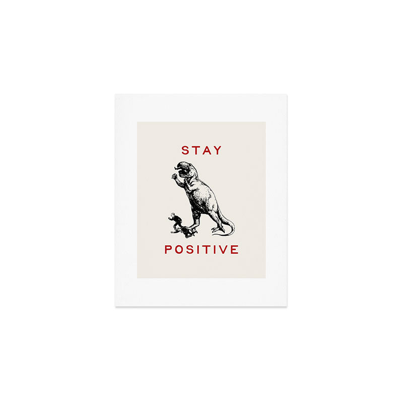 Stay Positive - Fun Dinosaur Art Print Gallery Image 1