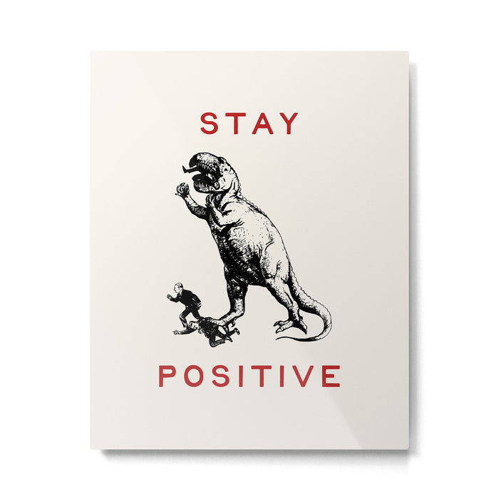 Stay Positive - Fun Dinosaur Metal Print Gallery Image 1