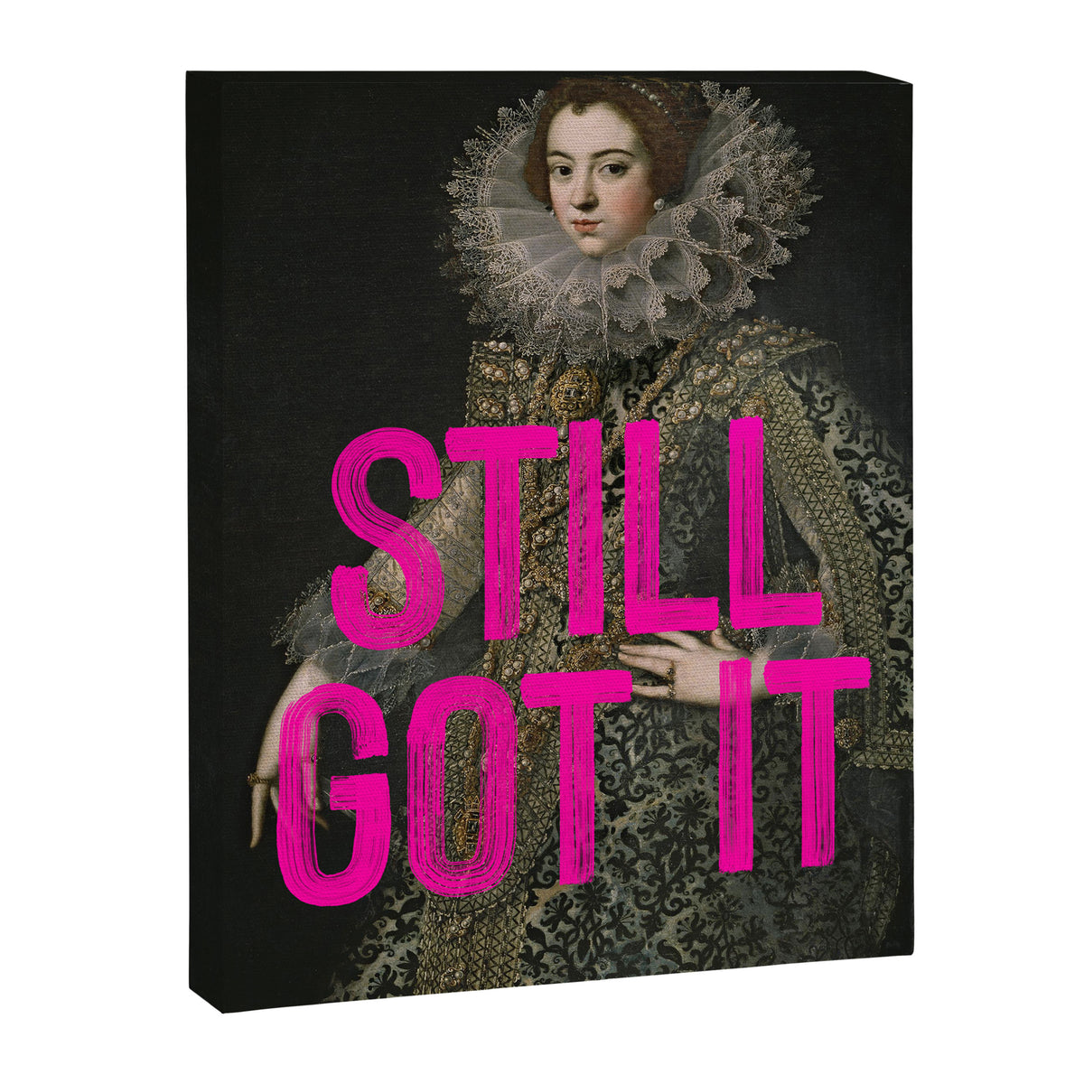 Still Got It - Funny Inspirational Quote Canvas Print Gallery Image 6