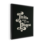 This Must Be The Place - Black and White Retro 70s Typography Framed Canvas Print Gallery Image 2