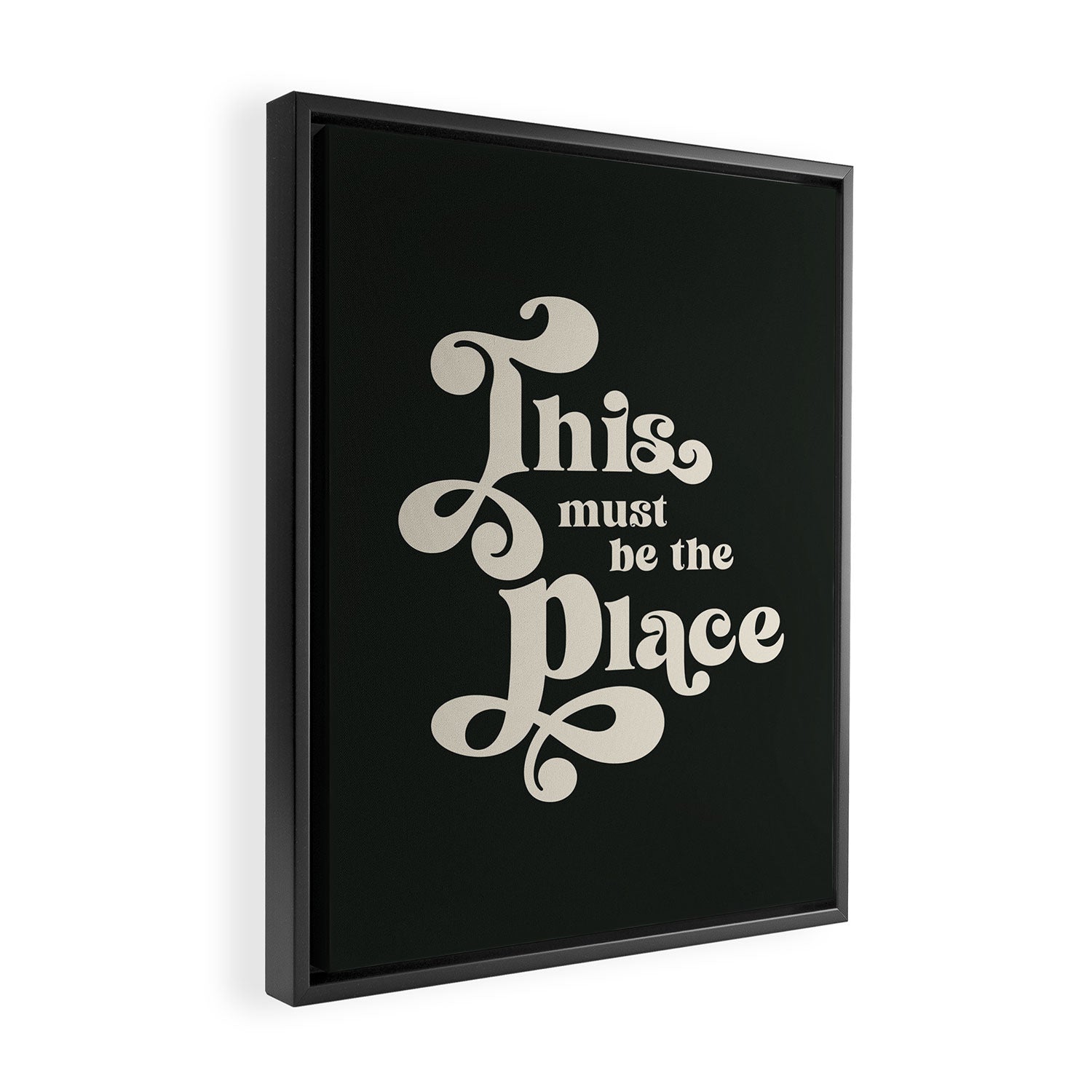 This Must Be The Place - Black and White Retro 70s Typography Framed Canvas Print Gallery Image 2