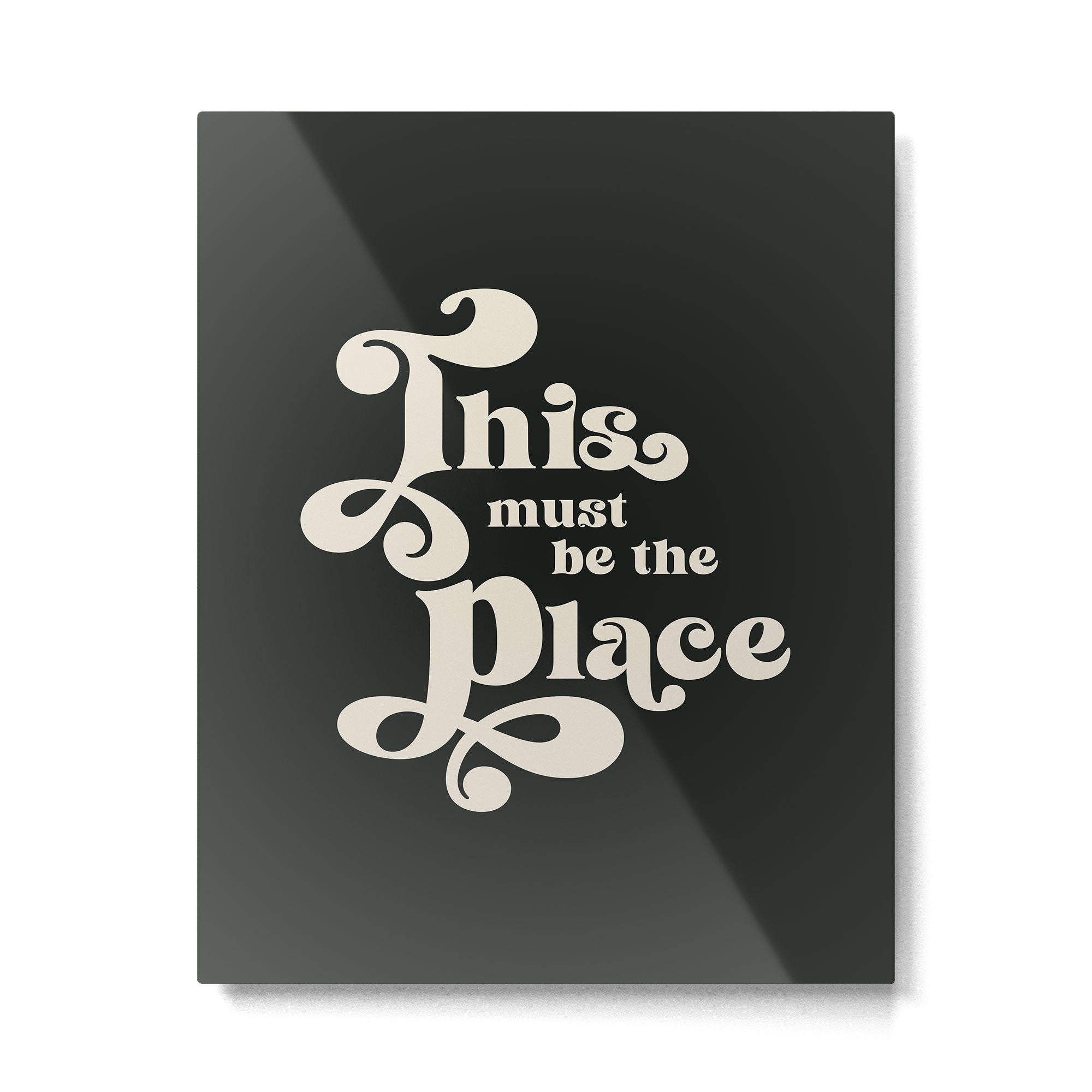 This Must Be The Place - Black and White Retro 70s Typography Metal Print Gallery Image 4