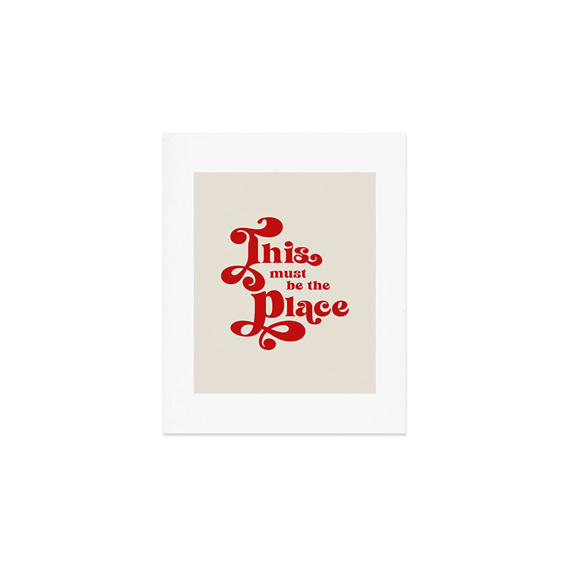 This Must Be The Place Art Print Gallery Image 1