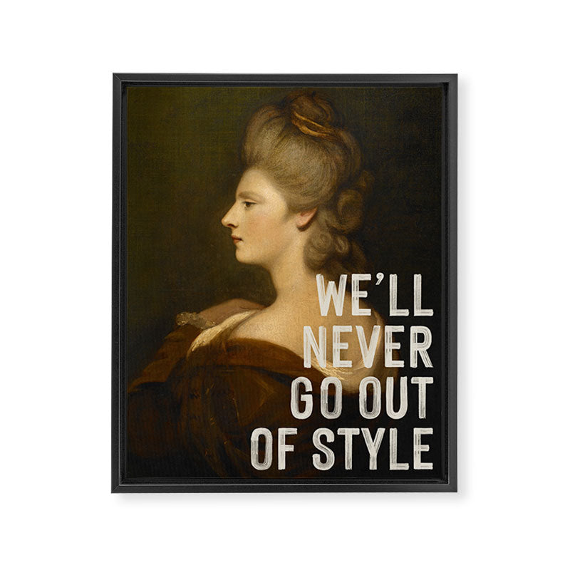 We'll Never Go Out Of Style Framed Canvas Print Gallery Image 6