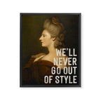 We'll Never Go Out Of Style Framed Canvas Print Gallery Image 6