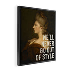 We'll Never Go Out Of Style Framed Canvas Print Gallery Image 2