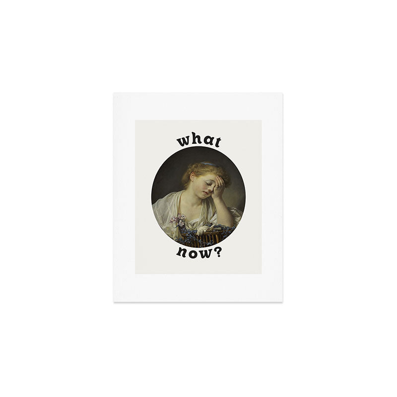 What Now? Art Print Gallery Image 1
