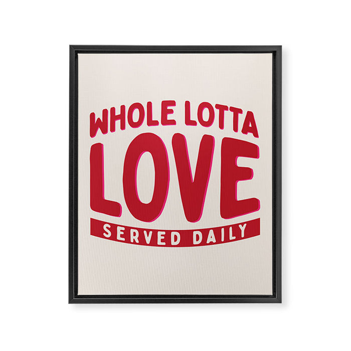 Whole Lotta Love Served Daily Framed Canvas Print Gallery Image 1
