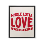 Whole Lotta Love Served Daily Framed Canvas Print Gallery Image 8