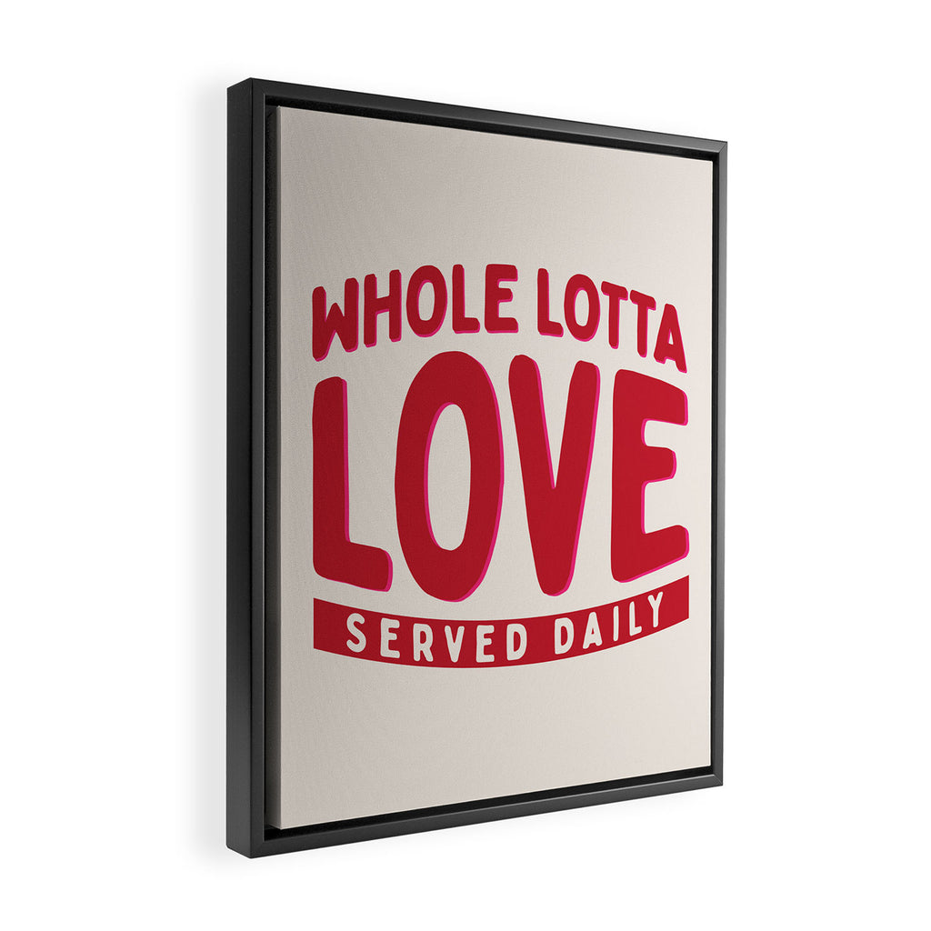 Whole Lotta Love Served Daily Framed Canvas Print Gallery Image 2