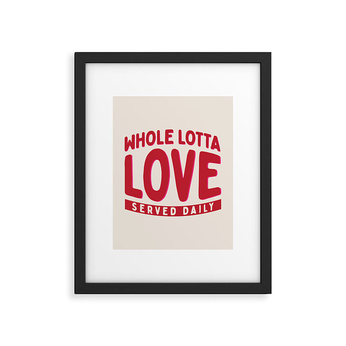 Whole Lotta Love Served Daily Framed Art Print Gallery Image 1