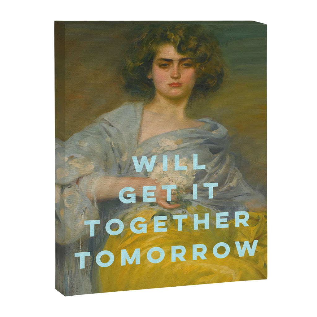 Will Get It Together Tomorrow - Motivational Wall Art, Typography Canvas Print Gallery Image 6