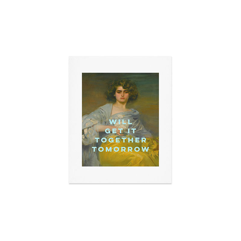 Will Get It Together Tomorrow - Motivational Wall Art, Typography Art Print Gallery Image 1