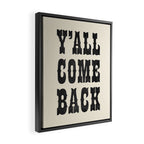 Y'All Come Back Framed Canvas Print Gallery Image 2