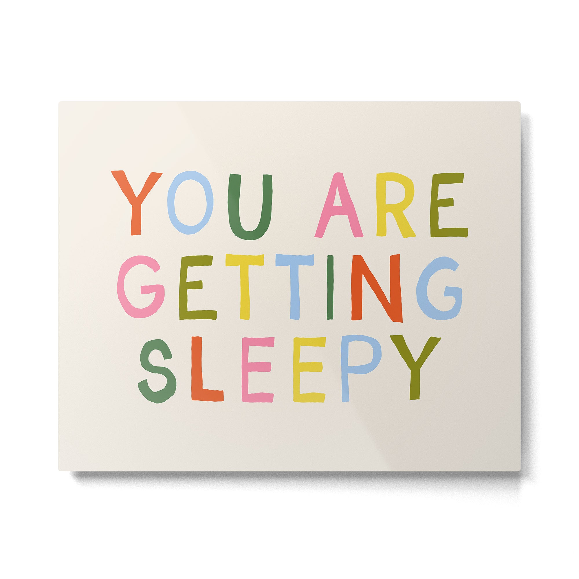You Are Getting Sleepy Metal Print Gallery Image 4