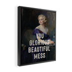 You Glorious Beautiful Mess Framed Canvas Print Gallery Image 2