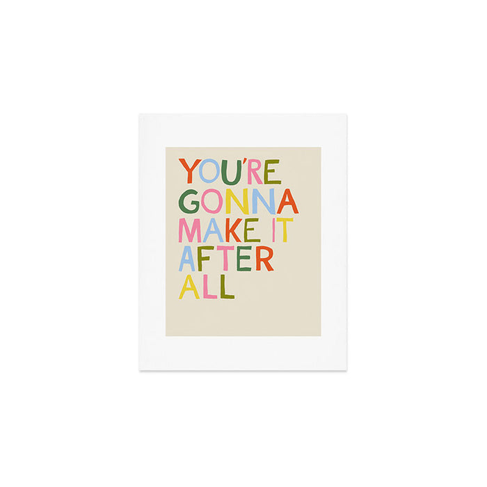 You're Gonna Make it After All - Inspirational Affirmation in Rainbow Colors Art Print Gallery Image 1