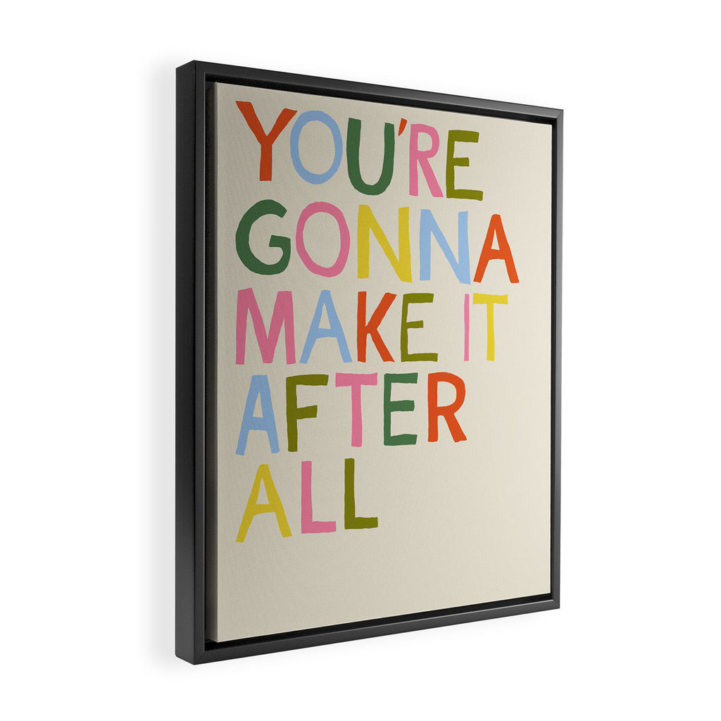 You're Gonna Make it After All - Inspirational Affirmation in Rainbow Colors Framed Canvas Print Gallery Image 2