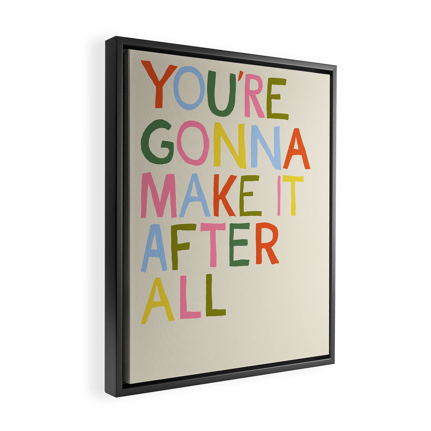 You're Gonna Make it After All - Inspirational Affirmation in Rainbow Colors Framed Canvas Print Gallery Image 2