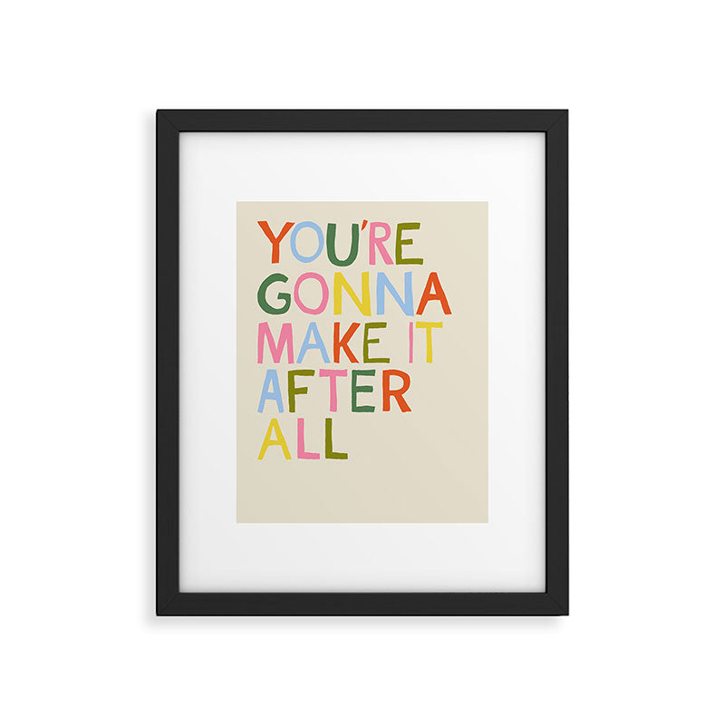 You're Gonna Make it After All - Inspirational Affirmation in Rainbow Colors Framed Art Print Gallery Image 5