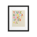 You're Gonna Make it After All - Inspirational Affirmation in Rainbow Colors Framed Art Print Gallery Image 5