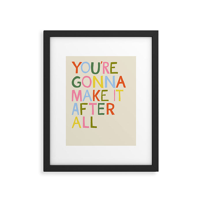 You're Gonna Make it After All - Inspirational Affirmation in Rainbow Colors Framed Art Print Gallery Image 1