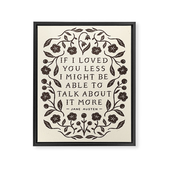 Emma 'If I Loved You Less' Quote Framed Canvas Print Gallery Image 1