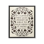 Emma 'If I Loved You Less' Quote Framed Canvas Print Gallery Image 6