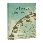 Always Be Young Canvas Print Gallery Image 6