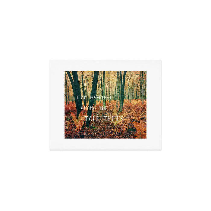 I Am Happiest Among the Tall Trees Art Print Gallery Image 1