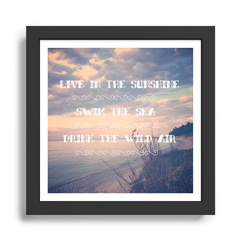 Live in the Sunshine, Swim the Sea Framed Art Print Gallery Image 1